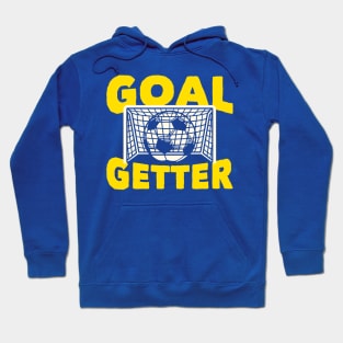 Goal Getter: Funny Soccer Pun For Go Getters Hoodie